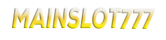MAINSLOT777 | MAINSLOT 777